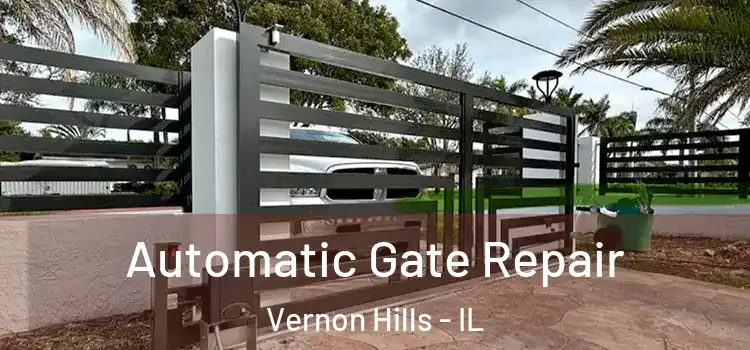 Automatic Gate Repair Vernon Hills - IL