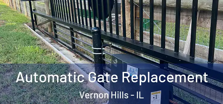  Automatic Gate Replacement Vernon Hills - IL