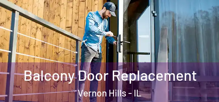  Balcony Door Replacement Vernon Hills - IL