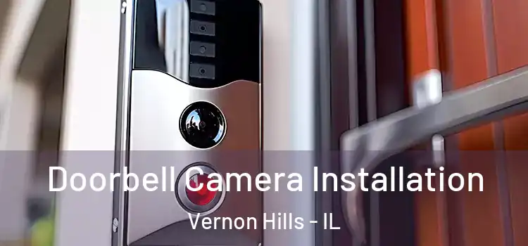  Doorbell Camera Installation Vernon Hills - IL