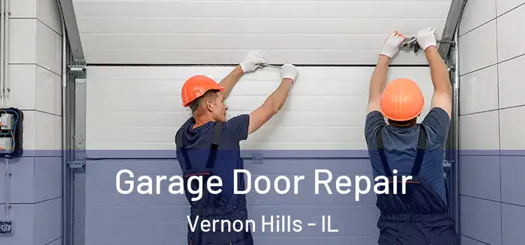  Garage Door Repair Vernon Hills - IL