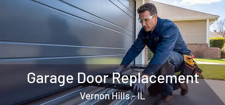  Garage Door Replacement Vernon Hills - IL