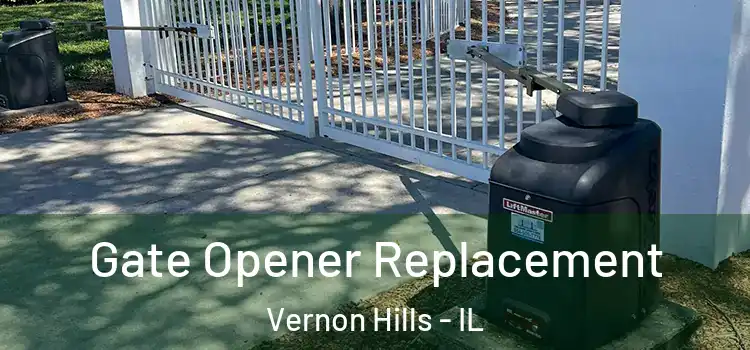 Gate Opener Replacement Vernon Hills - IL