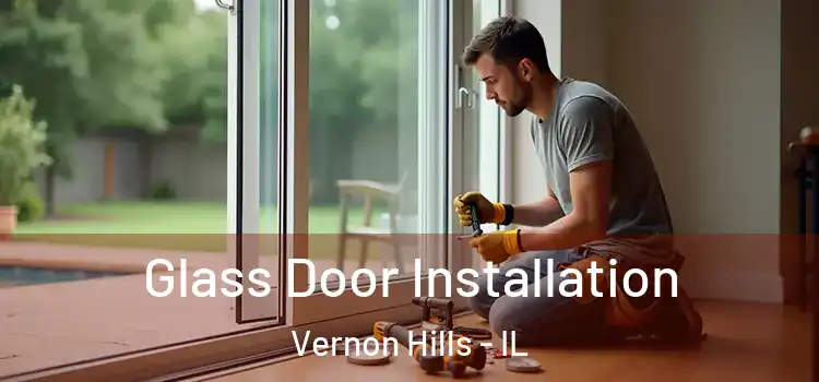 Glass Door Installation Vernon Hills - IL