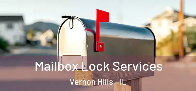 Mailbox Lock Services Vernon Hills - IL