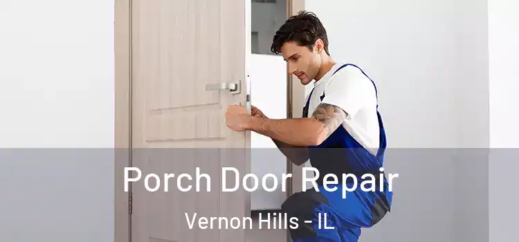  Porch Door Repair Vernon Hills - IL
