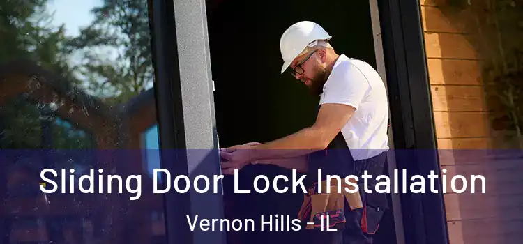  Sliding Door Lock Installation Vernon Hills - IL