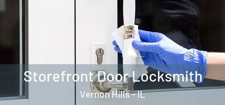 Storefront Door Locksmith Vernon Hills - IL